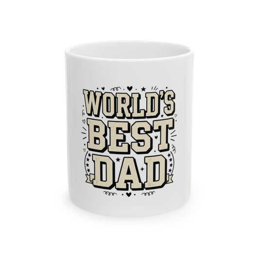 World's Best Dad Ceramic Mug – 11oz & 15oz Father's Day Coffee Cup
